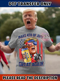 DTF | Ready to press | Make 4th Of July Great Again