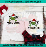 GRINCH EFF THEM KIDZ TEES Custom Favorz by Sharon
