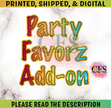 PARTY FAVOR ADD-ON (MINIMUM QUANTITY OF 6 = 1/2 DOZEN) Custom Favorz by Sharon